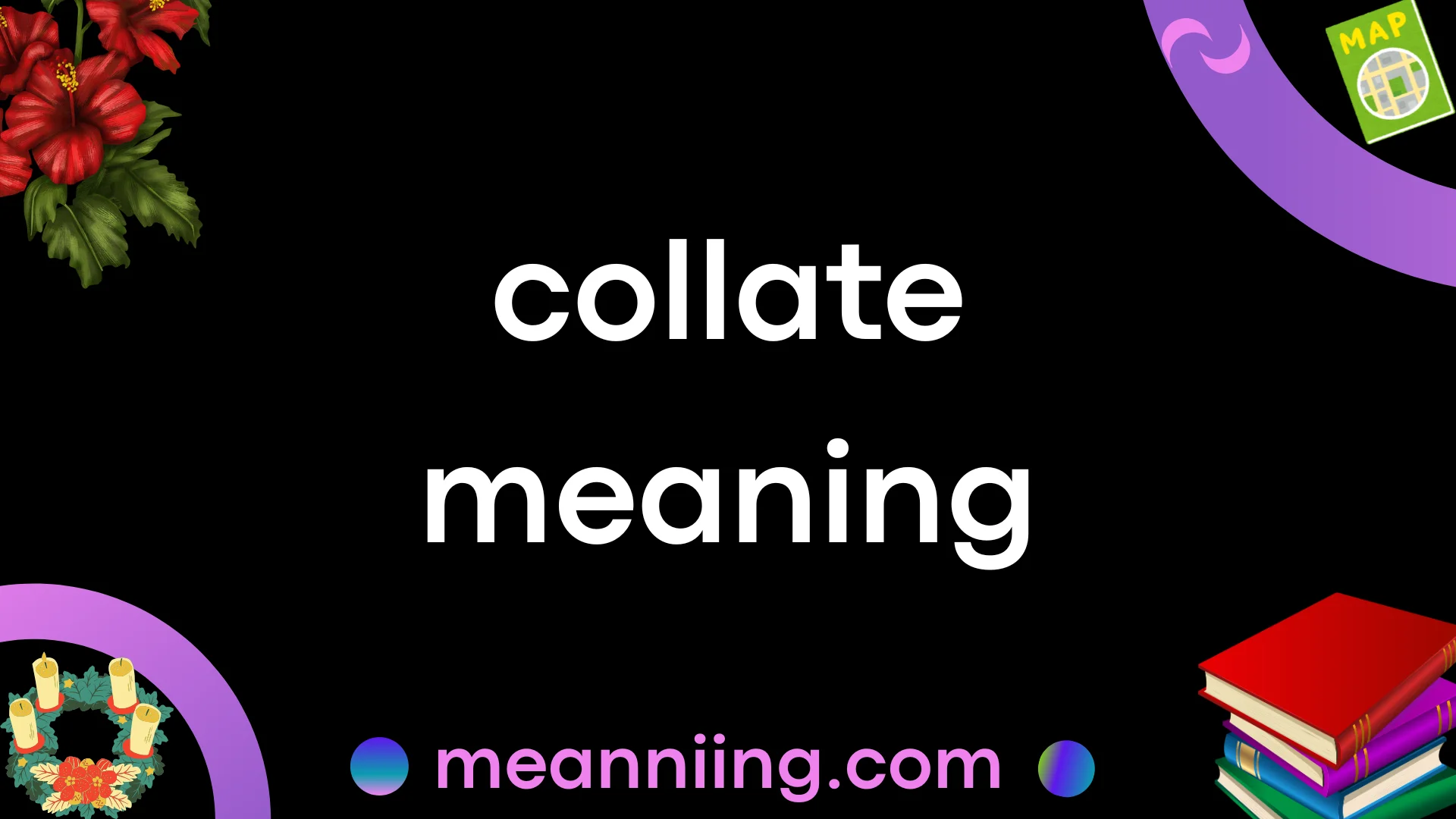 Collate Meaning: Definition, Examples, Usage, and Real-Life Applications